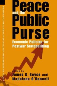 Hardcover Peace and the Public Purse: Economic Policies for Postwar Statebuilding Book