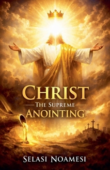 Paperback Christ The Supreme Anointing Book