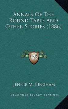 Paperback Annals Of The Round Table And Other Stories (1886) Book