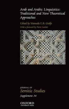 Paperback Arab and Arabic Linguistics: Traditional and New Theoretical Approaches (Journal of Semitic Studies Supplement) Book