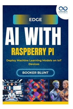 Paperback Edge AI with Raspberry Pi: Deploy Machine Learning Models on IoT Devices Book
