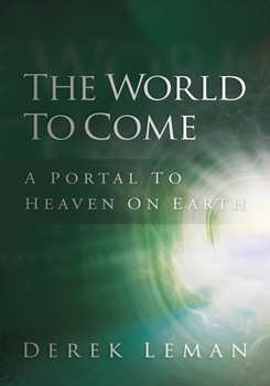 Paperback World to Come: A Portal to Heaven on Earth Book