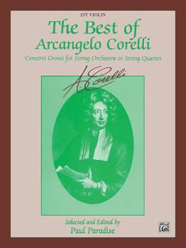 Paperback The Best of Arcangelo Corelli (Concerti Grossi for String Orchestra or String Quartet): 1st Violin Book