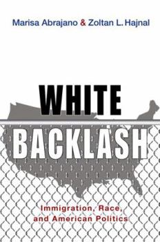 Hardcover White Backlash: Immigration, Race, and American Politics Book