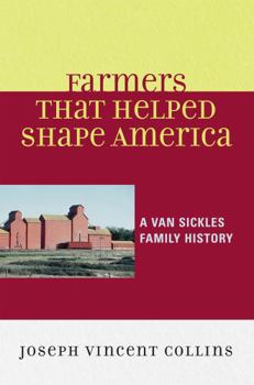 Paperback Farmers that Helped Shape America: A Van Sickles Family History Book