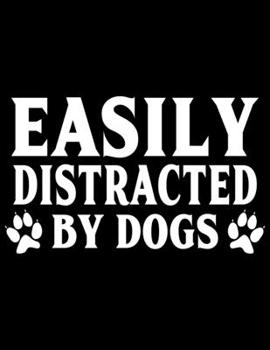 Paperback Easily Distracted by Dogs: Camping Journal, 8.5" x 11" in 100 pages Book