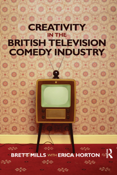 Paperback Creativity in the British Television Comedy Industry Book
