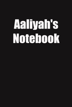 Paperback Aaliyah's Notebook: 6x9 Lined Notebook, Gift For a Friend or a Colleague (Gift For Someone You Love) Book