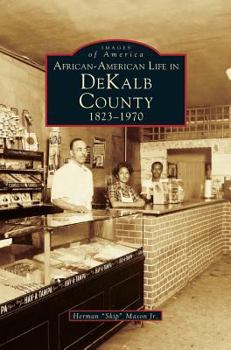 Hardcover African-American Life in Dekalb County: 1823-1970 Book