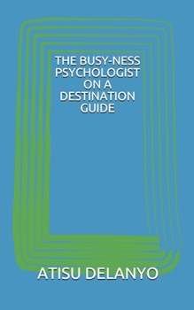 Paperback The Busy-Ness Psychologist on a Destination Guide Book