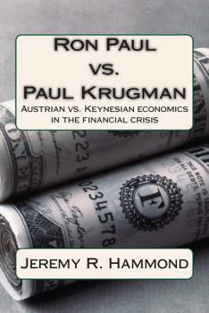 Paperback Ron Paul vs. Paul Krugman: Austrian vs. Keynesian economics in the financial crisis Book