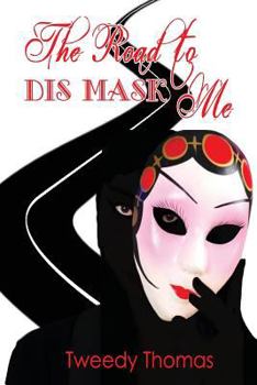 Paperback The Road to Dis MASK Me: My Father's Mistress Book