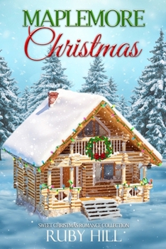 Paperback Maplemore Christmas: Sweet Christmas Romance Collection Book