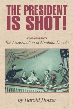 Hardcover The President Is Shot!: The Assassination of Abraham Lincoln Book
