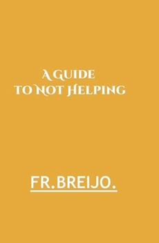 Paperback A Guide to Not Helping (HUMOR) Book