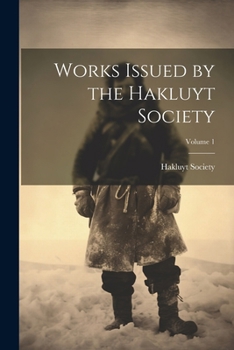 Paperback Works Issued by the Hakluyt Society; Volume 1 Book