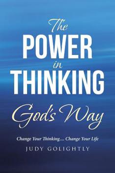 Paperback The Power in Thinking God's Way: Change Your Thinking.... Change Your Life Book