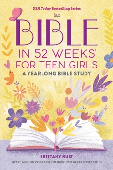 Paperback The Bible in 52 Weeks for Teen Girls: A Yearlong Bible Study Book