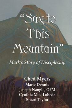 Paperback Say to This Mountain: Mark's Story of Discipleship Book