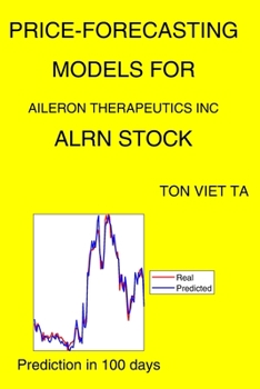 Paperback Price-Forecasting Models for Aileron Therapeutics Inc ALRN Stock Book