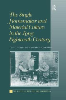 Hardcover The Single Homemaker and Material Culture in the Long Eighteenth Century Book