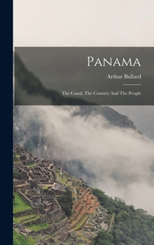 Hardcover Panama: The Canal, The Country And The People Book