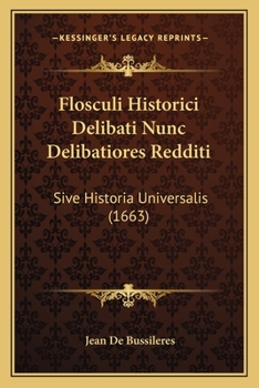 Paperback Flosculi Historici Delibati Nunc Delibatiores Redditi: Sive Historia Universalis (1663) [Latin] Book