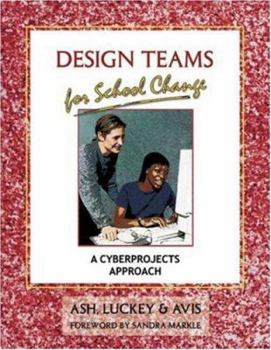 Paperback Design Teams for School Change: A Cyberprojects Approach Book