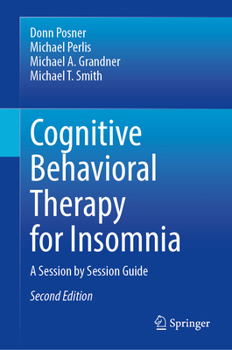 Hardcover Cognitive Behavioral Therapy for Insomnia: A Session by Session Guide Book