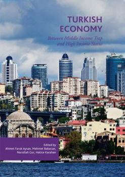 Paperback Turkish Economy: Between Middle Income Trap and High Income Status Book