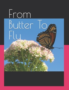 Paperback From Butter To Fly: Haiku/morals poetic anthology Book