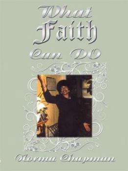 Paperback What Faith Can DO: My Journey Through Faith Book