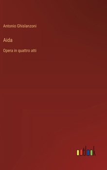 Hardcover Aida: Opera in quattro atti [Italian] Book