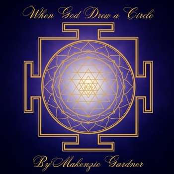 Paperback When God Drew a Circle: A Story of Sacred Geometry, Creation, and Remembering Book