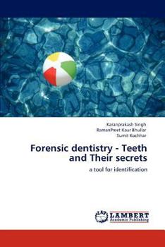 Paperback Forensic dentistry - Teeth and Their secrets Book