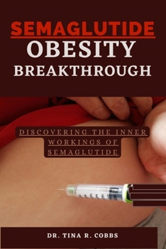 Paperback Semaglutide- Obesity Breakthrough: Discovering the inner workings of Semaglutide Book