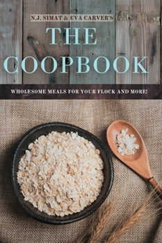Hardcover The Coopbook: Wholesome Meals for your Flock, and More! Book