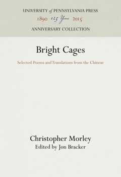 Hardcover Bright Cages: Selected Poems and Translations from the Chinese Book
