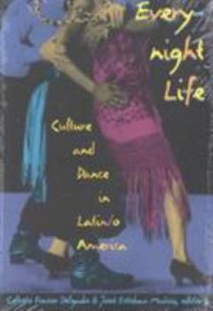 Paperback Everynight Life: Culture and Dance in Latin/o America Book