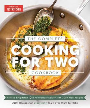 Paperback The Complete Cooking for Two Cookbook, 10th Anniversary Edition: 700+ Recipes for Everything You'll Ever Want to Make Book