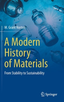 Hardcover A Modern History of Materials: From Stability to Sustainability Book