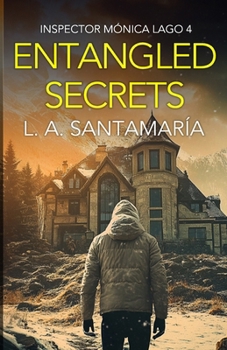 Secretos Entrelazados: Nadie puede escapar de sus errores: Una frenética novela de suspense (Serie Mónica Lago) - Book #4 of the Serie Mónica Lago