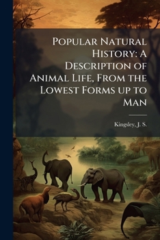 Popular natural history: a description of animal life, from the lowest forms up to man