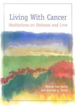 Paperback Living with Cancer: Meditations on Patience and Love Book