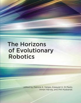 Hardcover The Horizons of Evolutionary Robotics Book