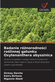 Badanie róznorodnosci roslinnej gatunku Oxytenanthera abyssinica (Polish Edition)