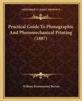 Paperback Practical Guide to Photographic and Photomechanical Printing (1887) Book