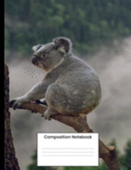 Composition Notebook: Cute Koala Bear College Ruled Lined Journal Writing Gift For Men Women Students
