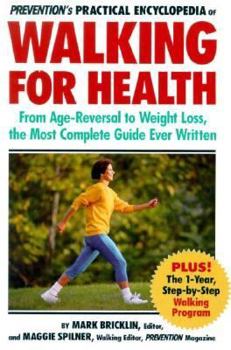 Paperback Prevention's Practical Encyclopedia of Walking for Health: From Age Reversal to Weight Loss... Book