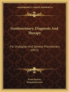 Paperback Genitourinary, Diagnosis And Therapy: For Urologists And General Practitioners (1913) Book